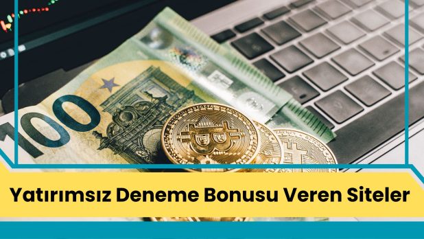 Yatırımsız Deneme Bonusu Veren Siteler